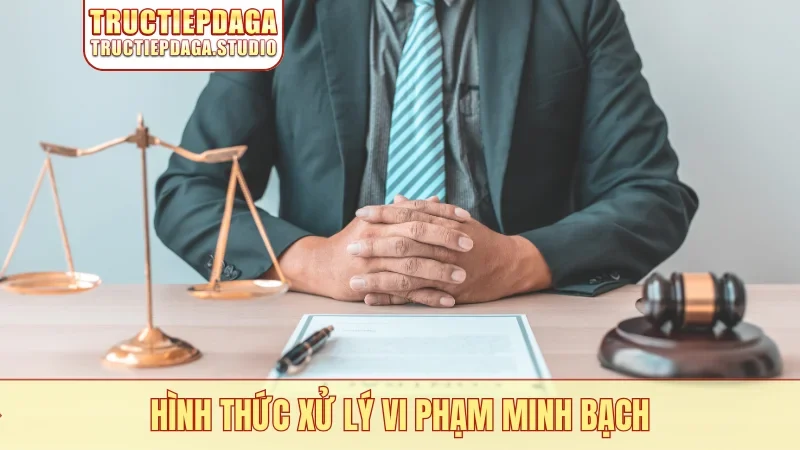 Hình thức xử lý vi phạm minh bạch